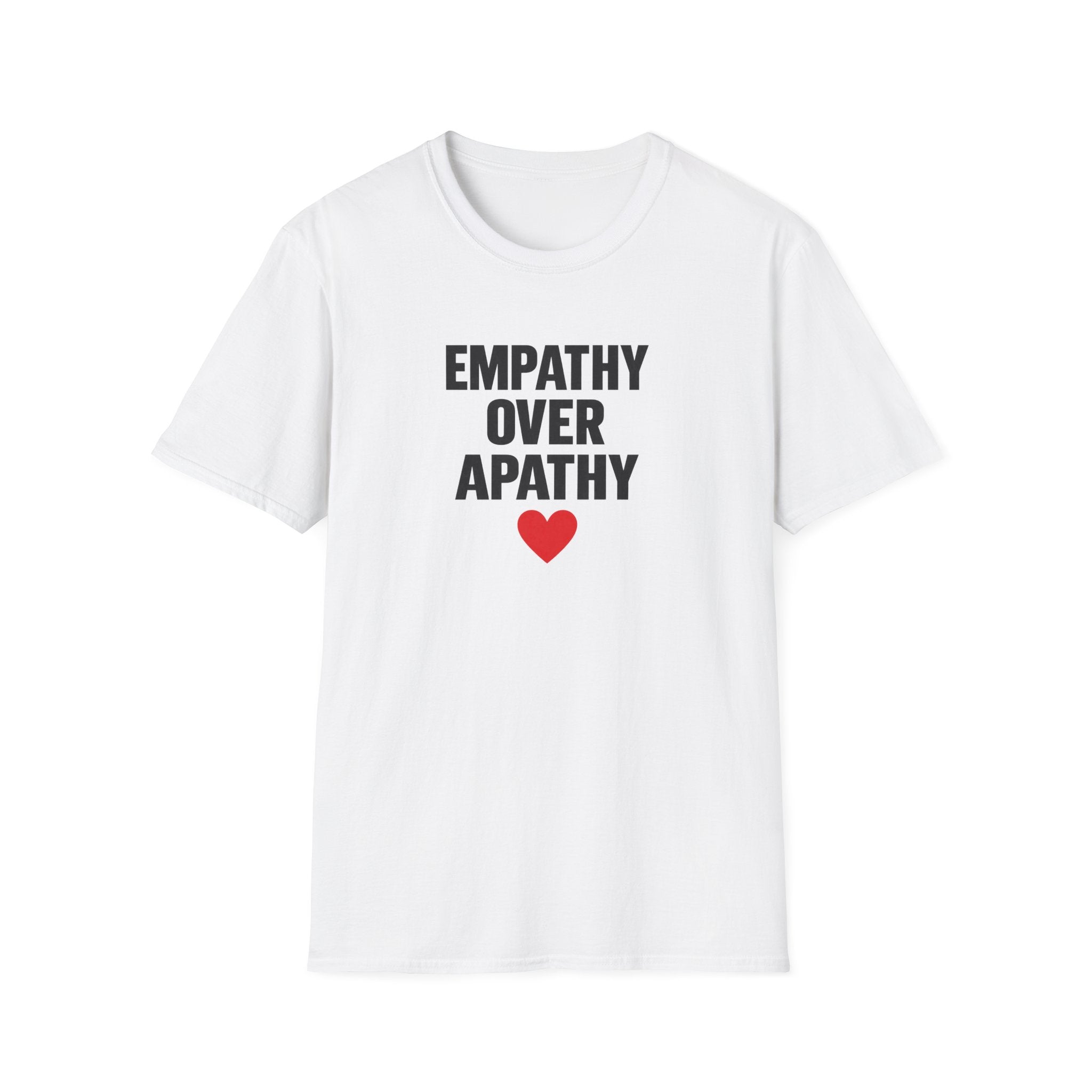 Empathy Over Apathy T-Shirt — Inspirational Social Justice Tee with Heart