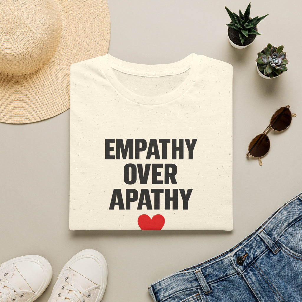 Empathy Over Apathy T-Shirt — Inspirational Social Justice Tee with Heart