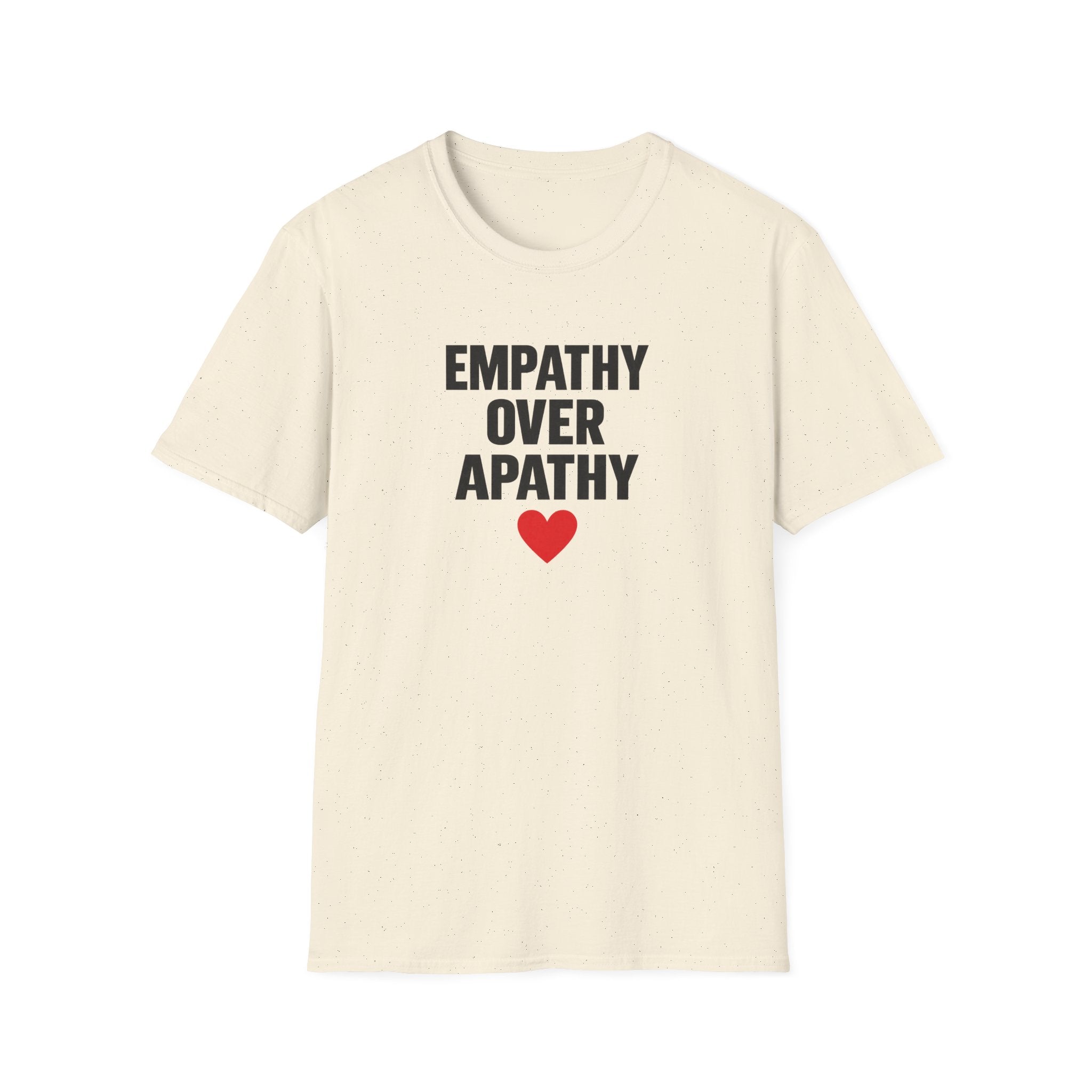 Empathy Over Apathy T-Shirt — Inspirational Social Justice Tee with Heart