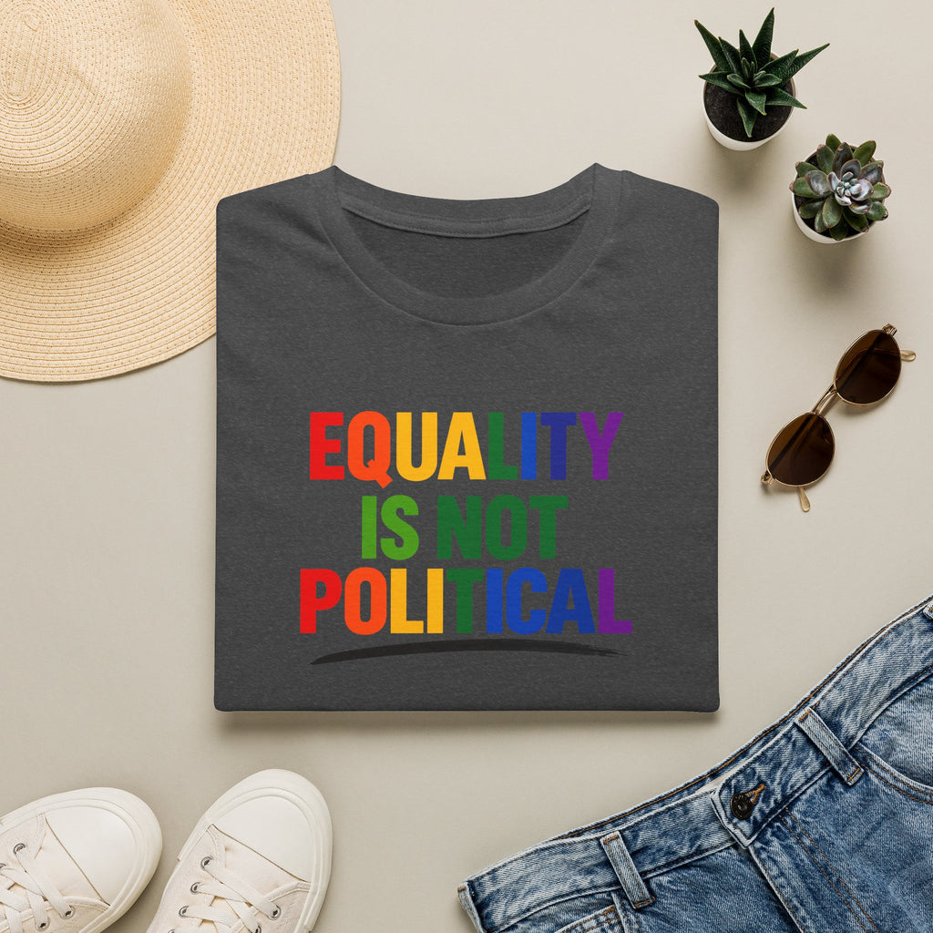 Equality Is Not Political T-Shirt — Rainbow Pride Statement Tee