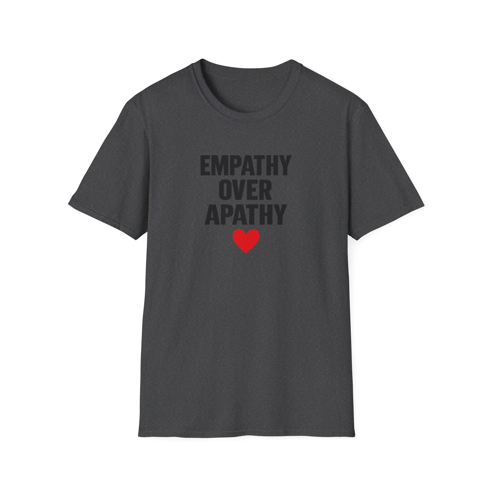 Empathy Over Apathy T-Shirt — Inspirational Social Justice Tee with Heart