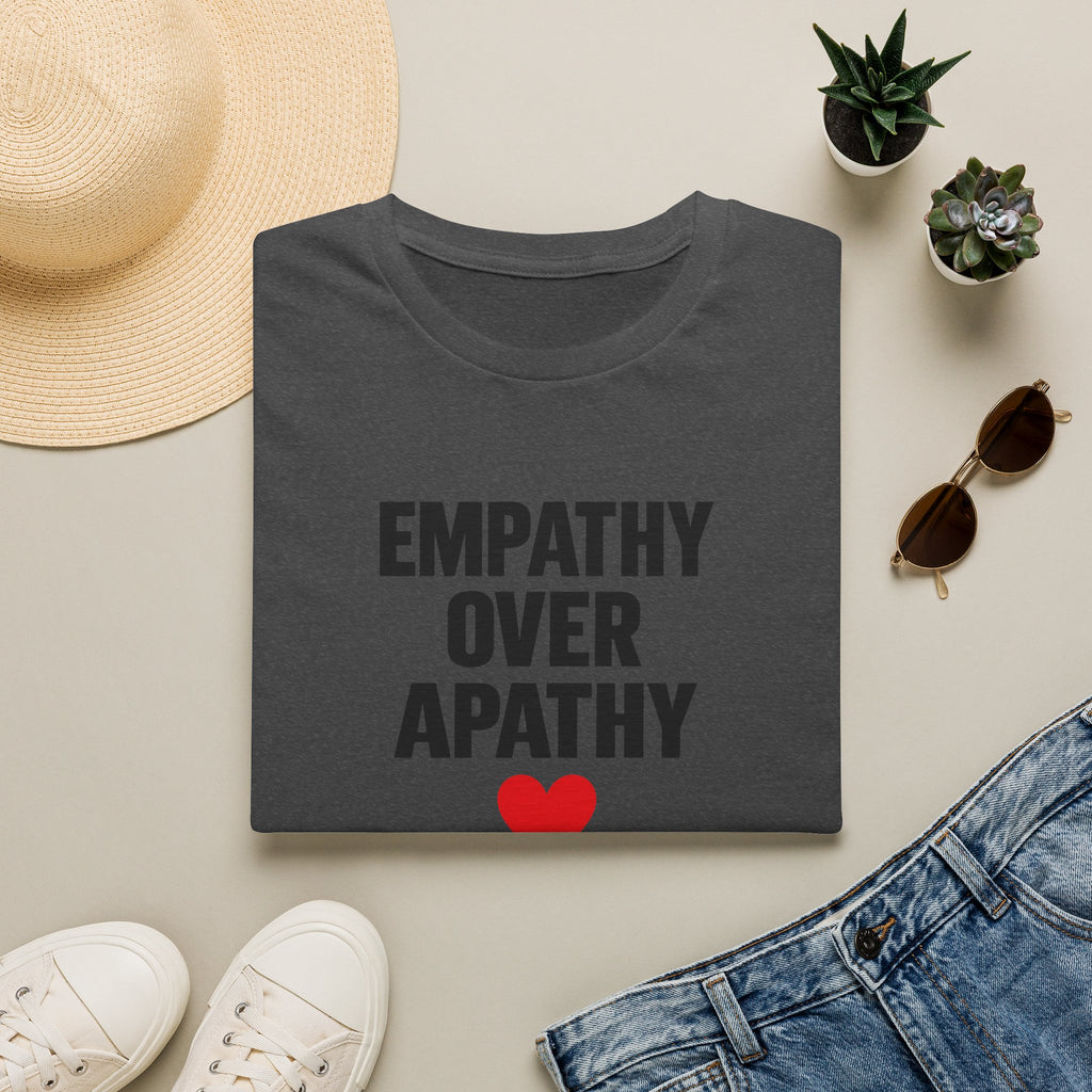 Empathy Over Apathy T-Shirt — Inspirational Social Justice Tee with Heart